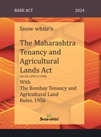 SNOW WHITE’s THE MAHARASHTRA TENANCY AND AGRICULTURAL LANDS ACT WITH THE BOMBAY TENANCY AND AGRICULTURAL LAND RULES, 1956 ( BARE ACT)